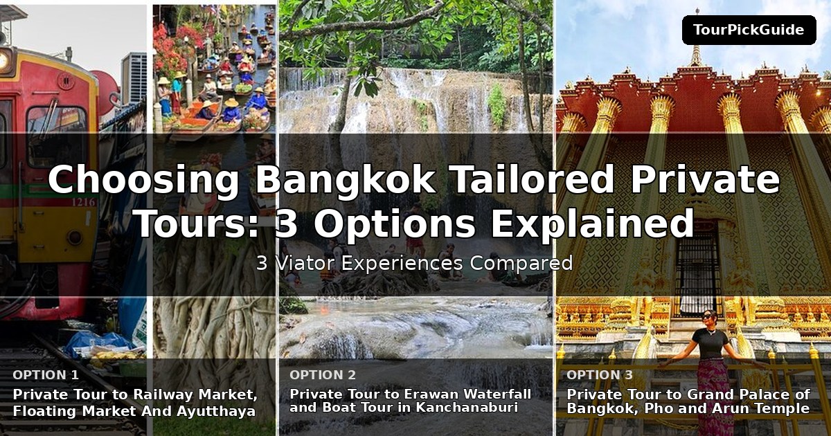 Bangkok tailored private tours – three Viator experiences compared