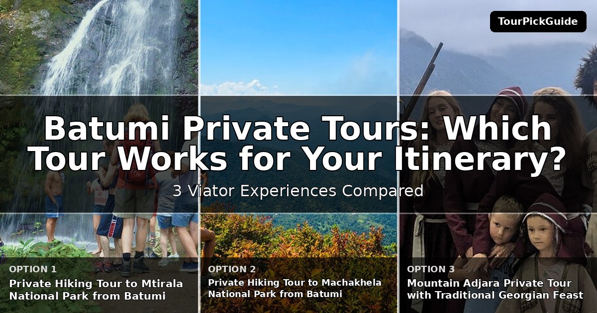 Batumi private tours – three Viator experiences compared