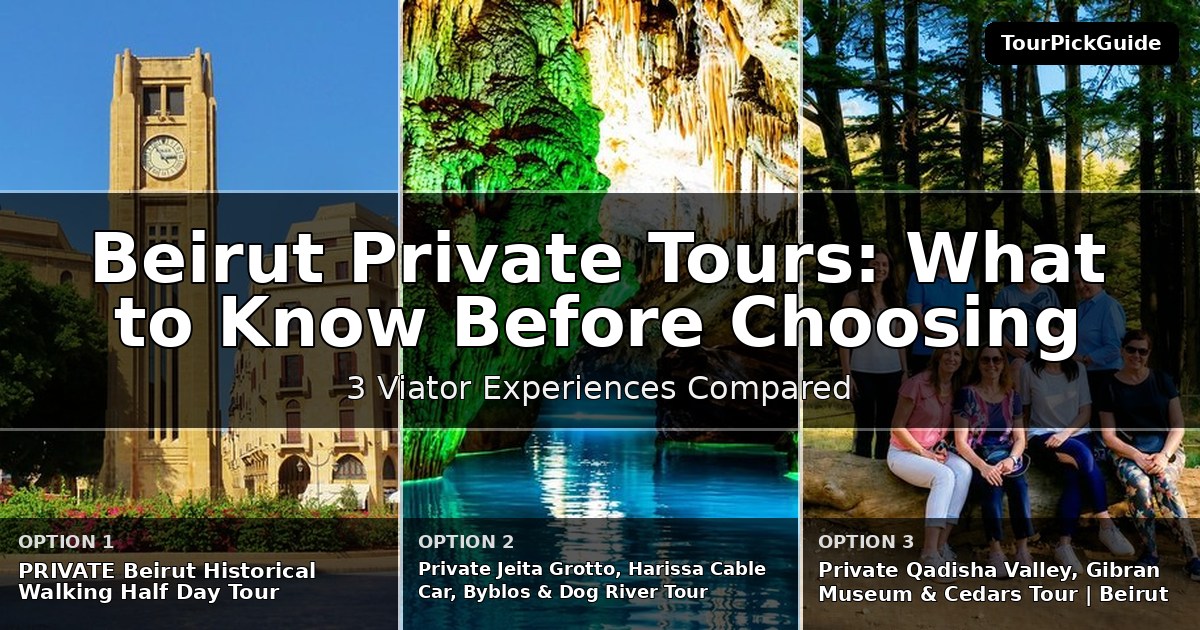 Beirut private tours – three Viator experiences compared