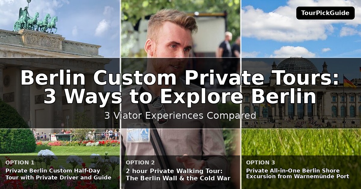 Berlin custom private tours – three Viator experiences compared