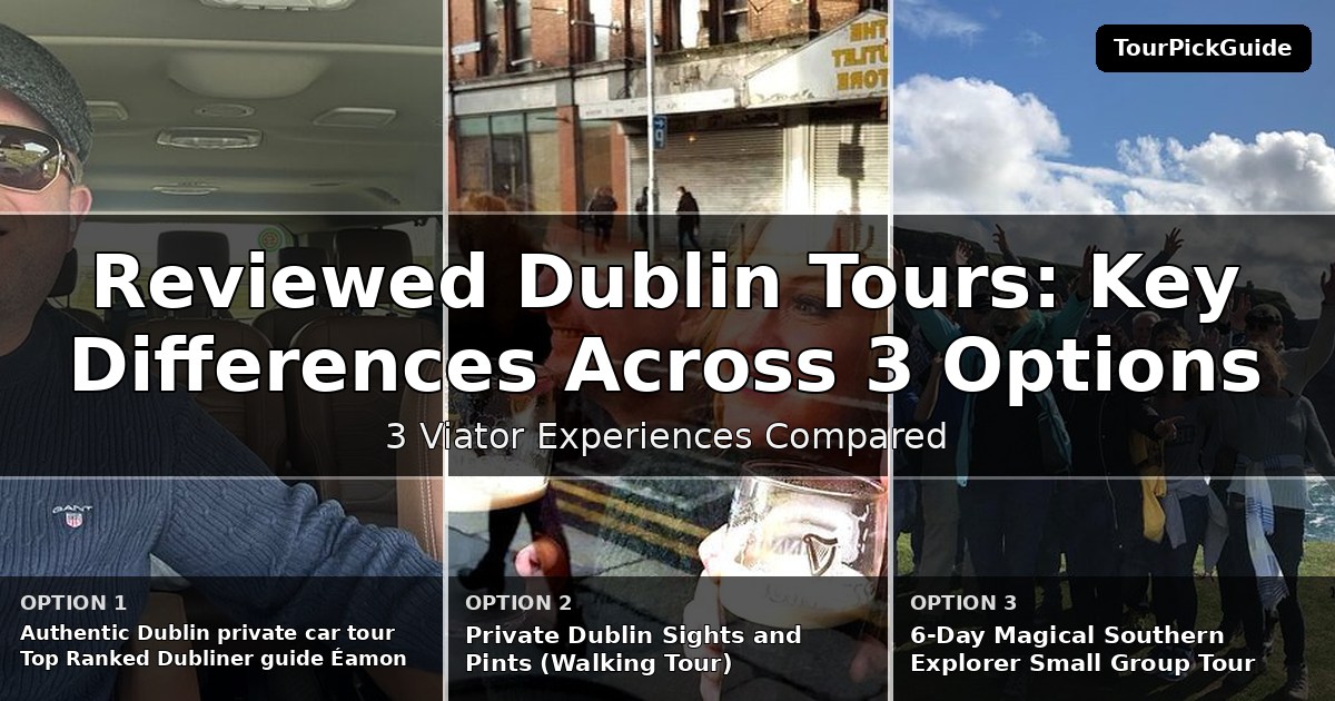 best reviewed Dublin tours – three Viator experiences compared