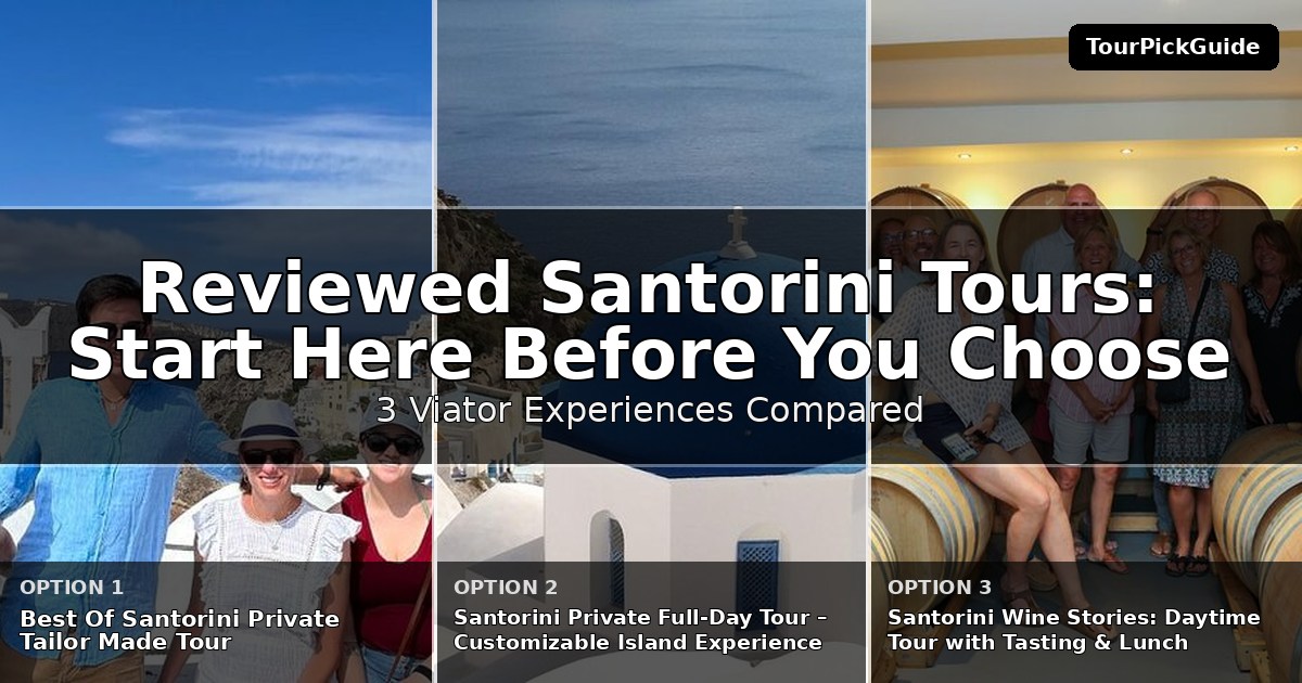 best reviewed Santorini tours – three Viator experiences compared