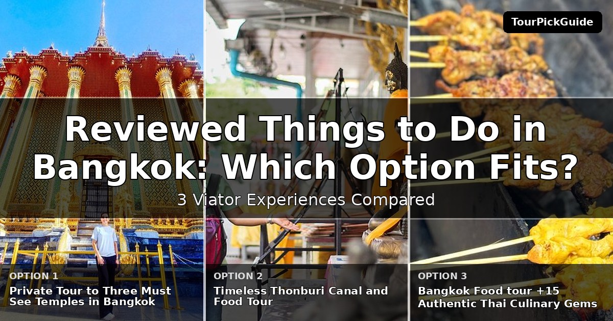 best reviewed things to do in Bangkok – three Viator experiences compared
