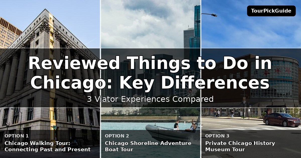 best reviewed things to do in Chicago – three Viator experiences compared