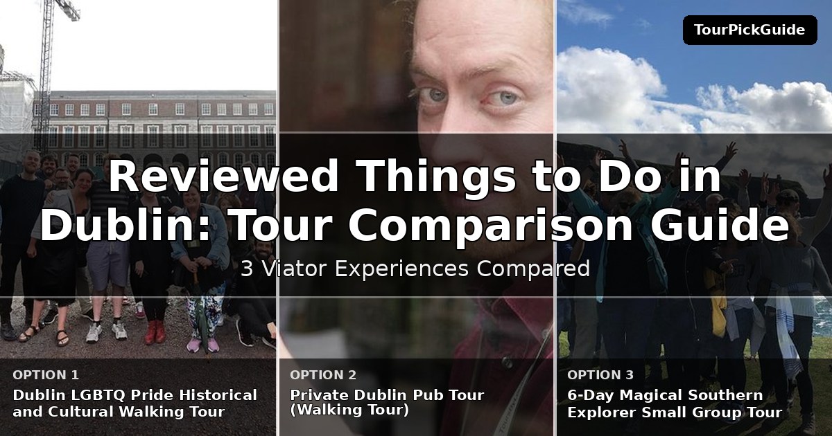 best reviewed things to do in Dublin – three Viator experiences compared
