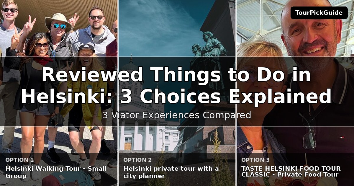 best reviewed things to do in Helsinki – three Viator experiences compared