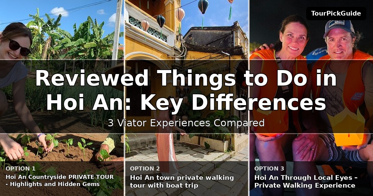 best reviewed things to do in Hoi An – three Viator experiences compared