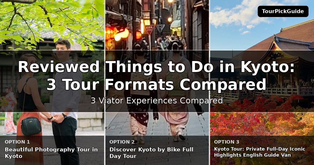 best reviewed things to do in Kyoto – three Viator experiences compared