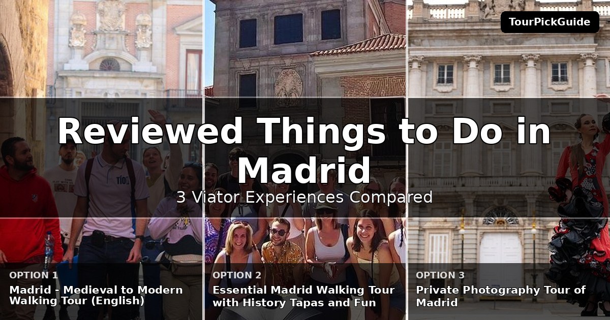 best reviewed things to do in Madrid – three Viator experiences compared