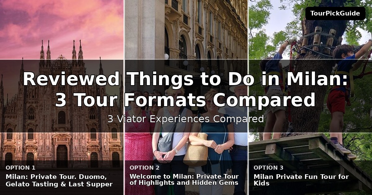 best reviewed things to do in Milan – three Viator experiences compared