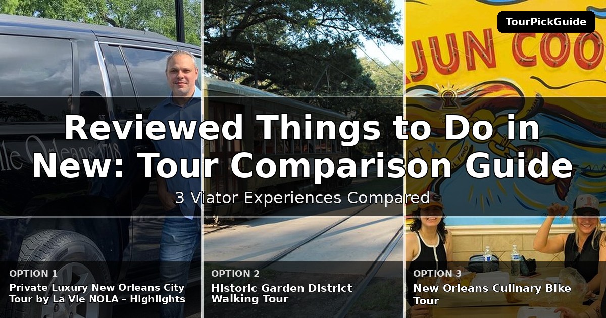 best reviewed things to do in New Orleans – three Viator experiences compared