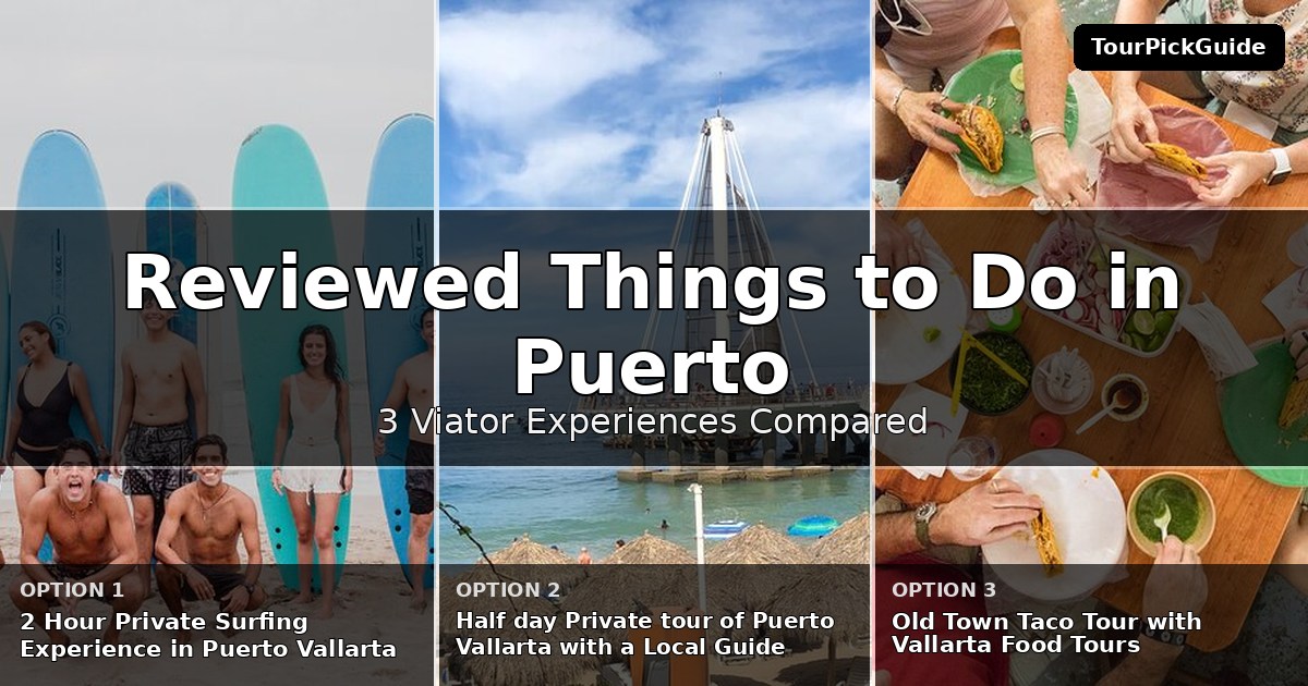best reviewed things to do in Puerto Vallarta – three Viator experiences compared