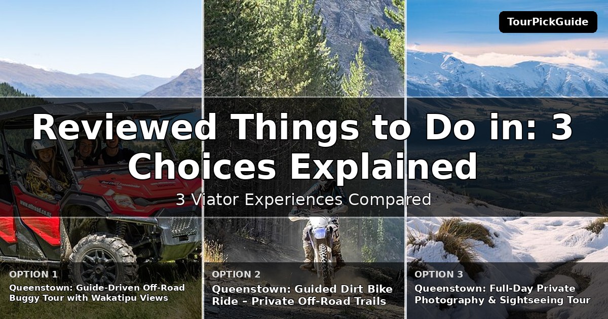 best reviewed things to do in Queenstown – three Viator experiences compared