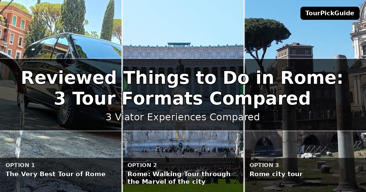 best reviewed things to do in Rome – three Viator experiences compared