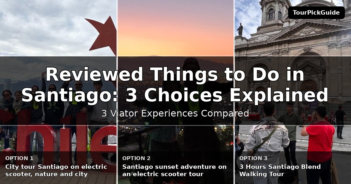 best reviewed things to do in Santiago – three Viator experiences compared