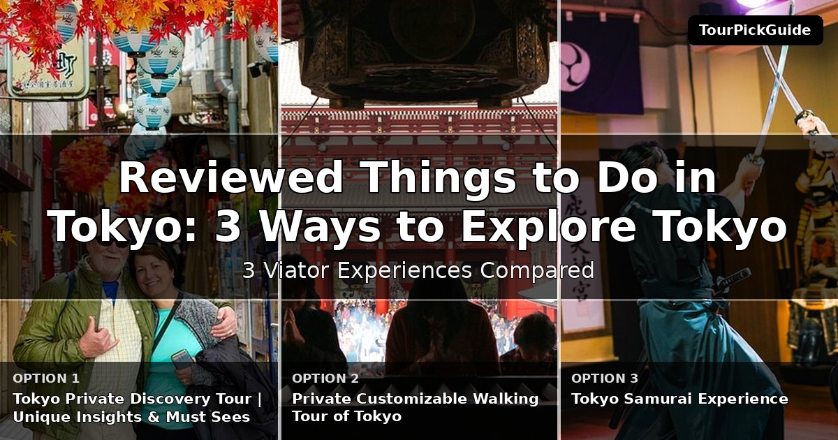 best reviewed things to do in Tokyo – three Viator experiences compared