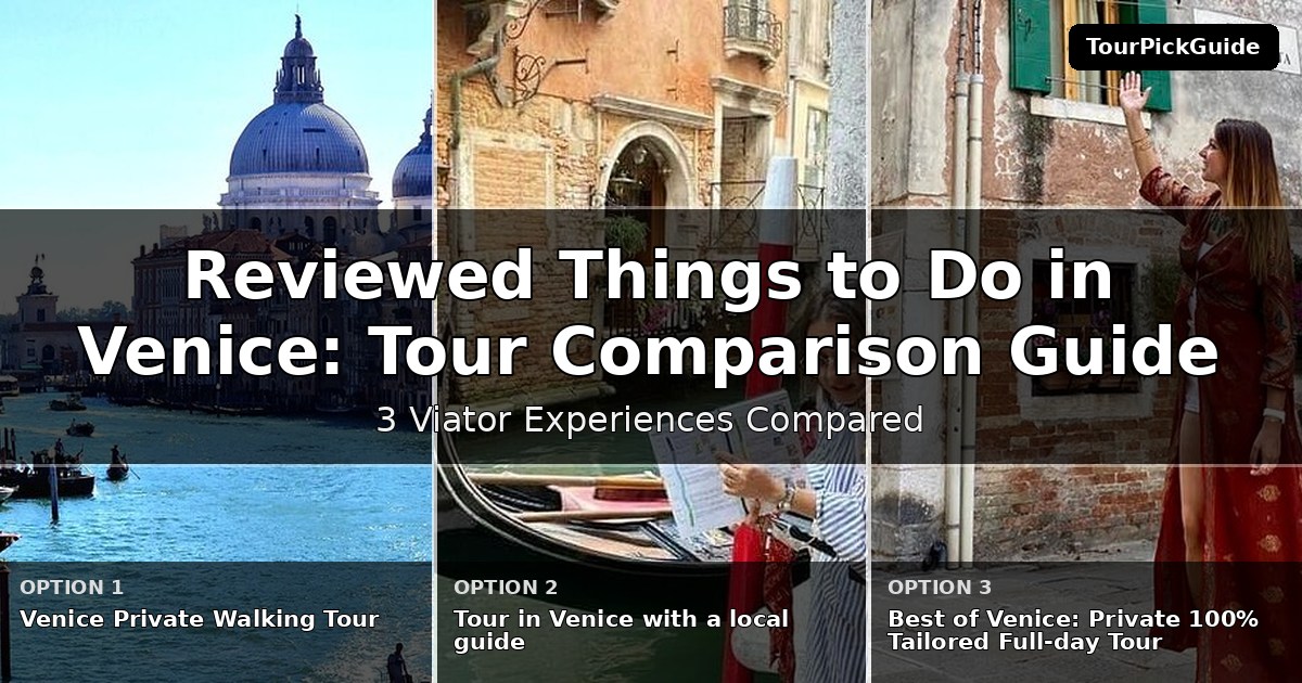 best reviewed things to do in Venice – three Viator experiences compared