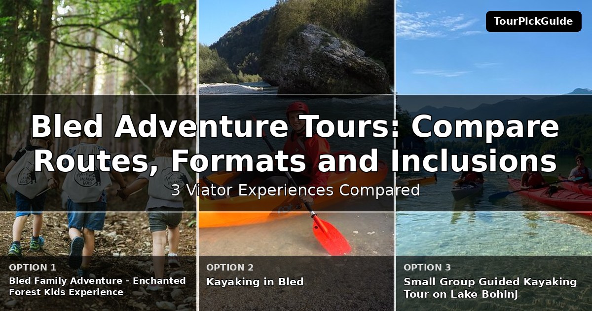 Bled adventure tours – three Viator experiences compared