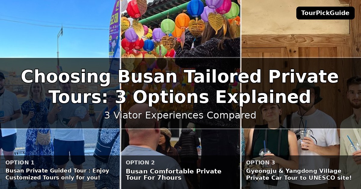 Busan tailored private tours – three Viator experiences compared