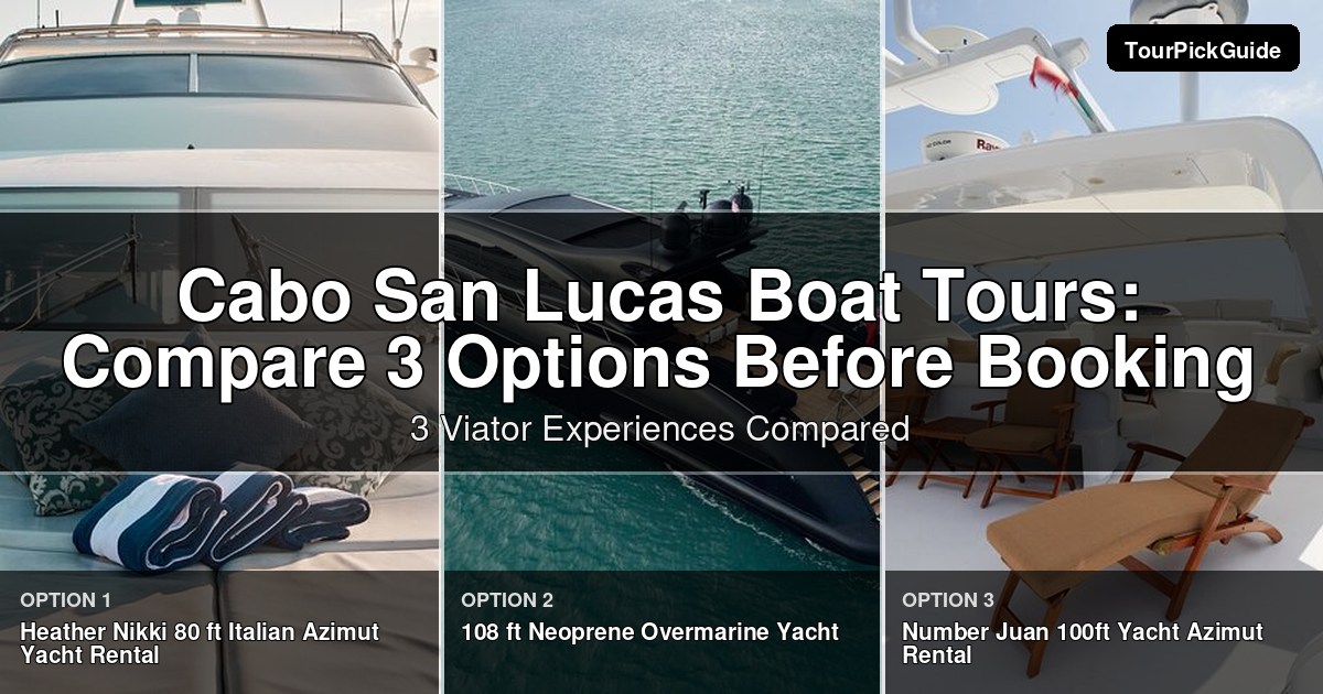 Cabo San Lucas boat tours – three Viator experiences compared