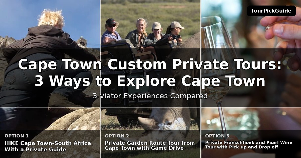 Cape Town custom private tours – three Viator experiences compared