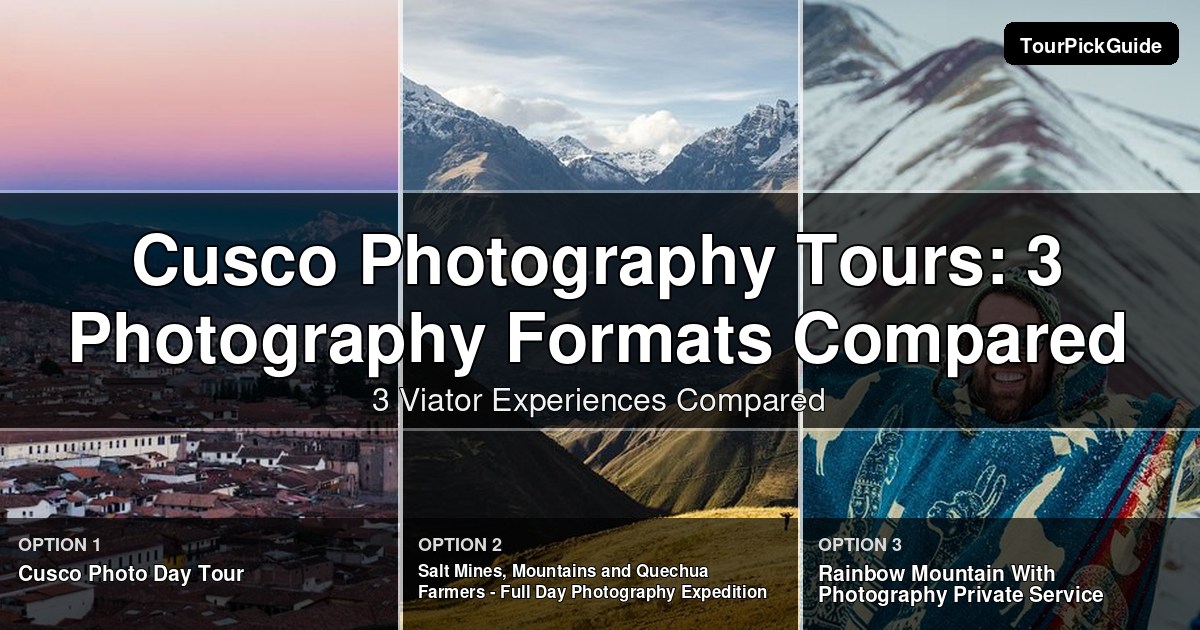 Cusco photography tours – three Viator experiences compared