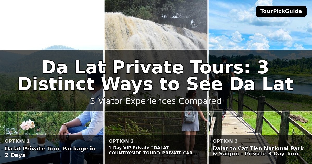 Da Lat private tours – three Viator experiences compared