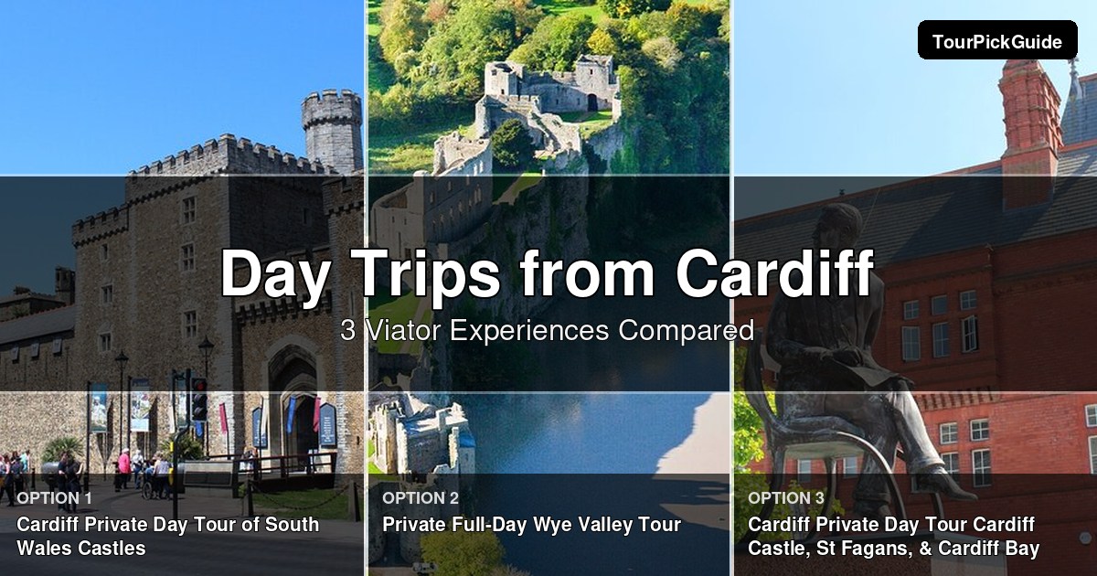 day trips from Cardiff – three Viator experiences compared