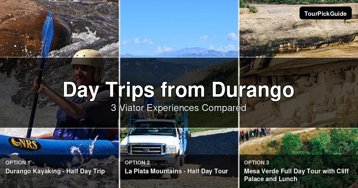 day trips from Durango – three Viator experiences compared