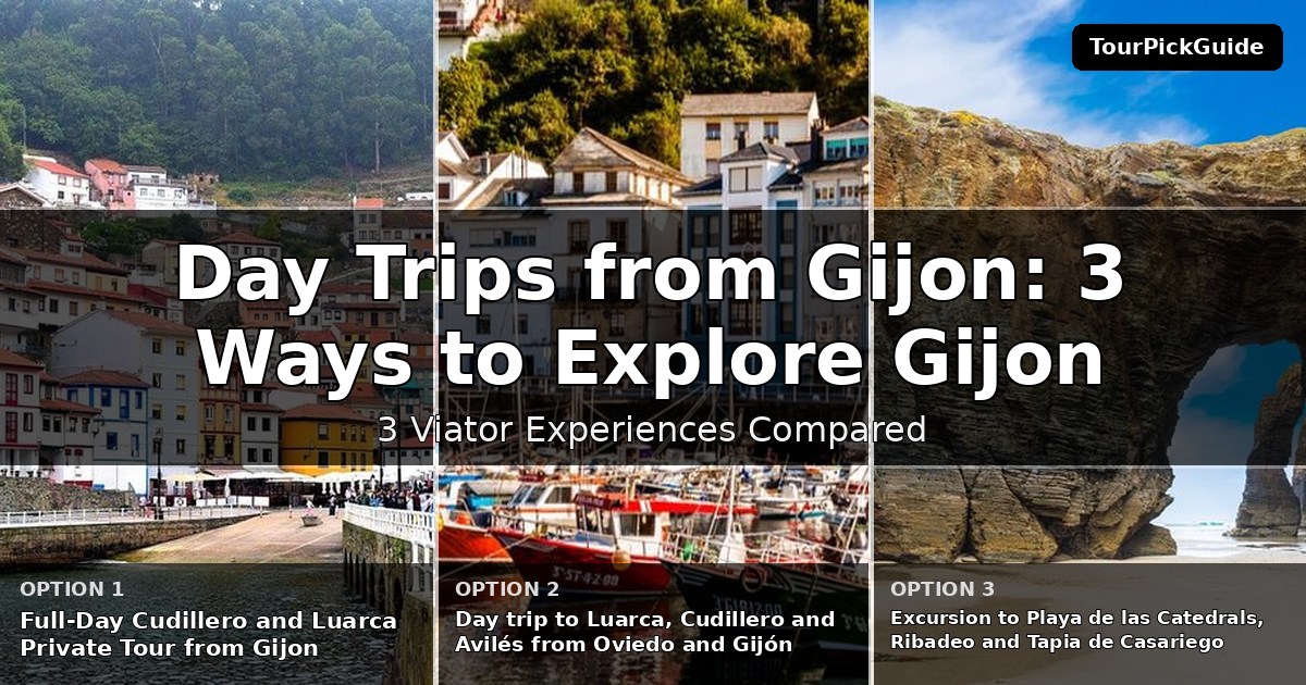 day trips from Gijon – three Viator experiences compared