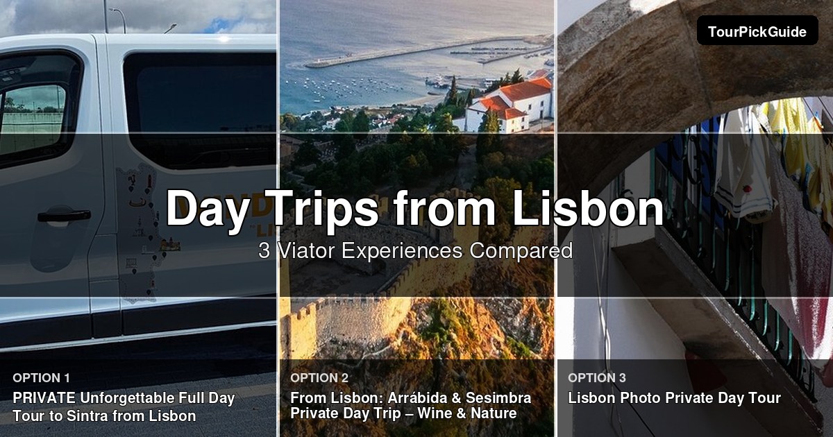 day trips from Lisbon – three Viator experiences compared
