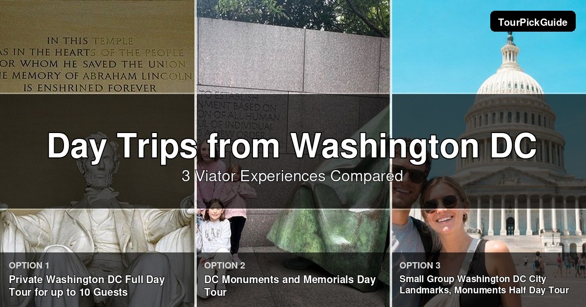 day trips from Washington DC – three Viator experiences compared