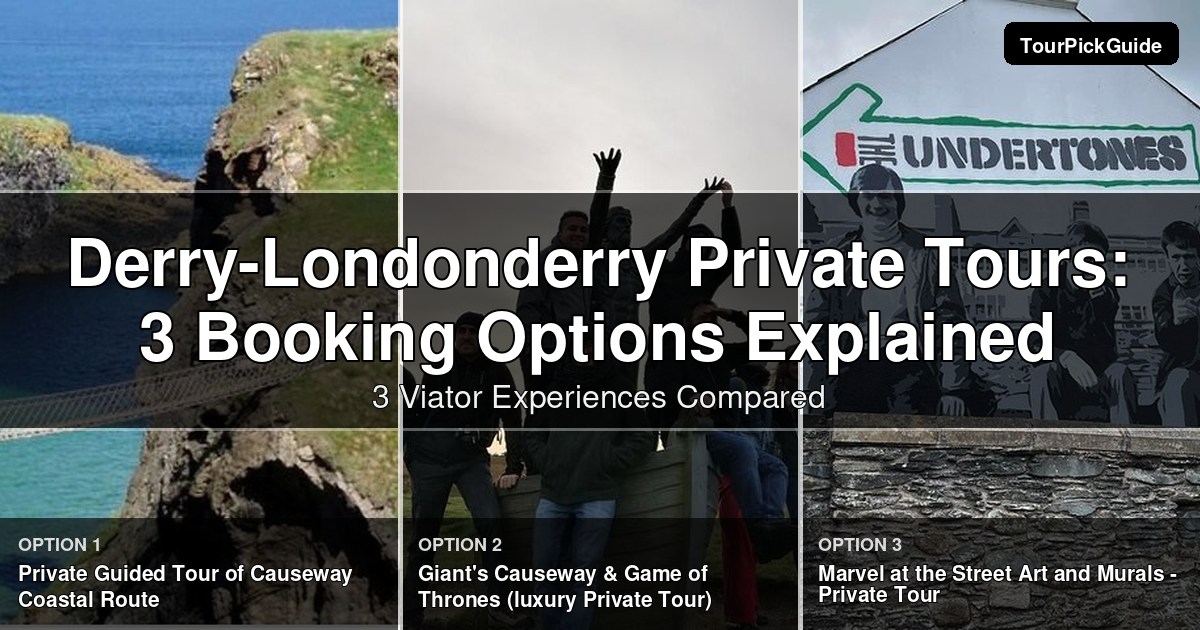 Derry-Londonderry private tours – three Viator experiences compared