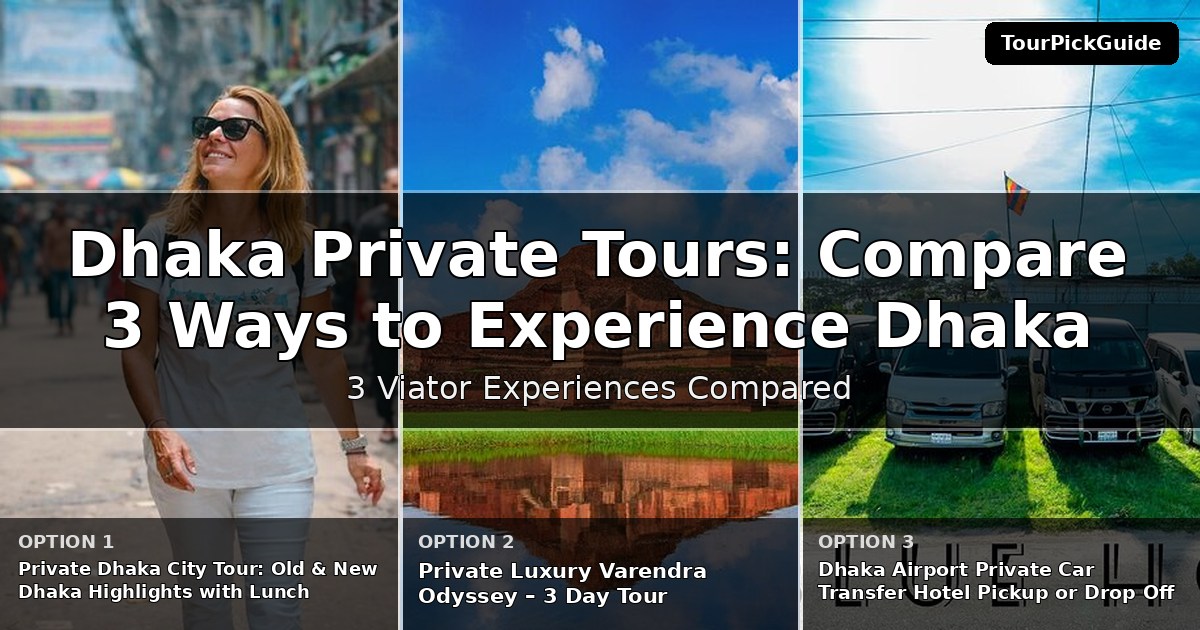 Dhaka private tours – three Viator experiences compared