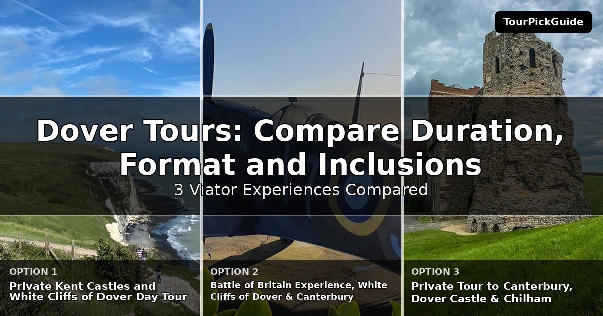 Dover tours – three Viator experiences compared