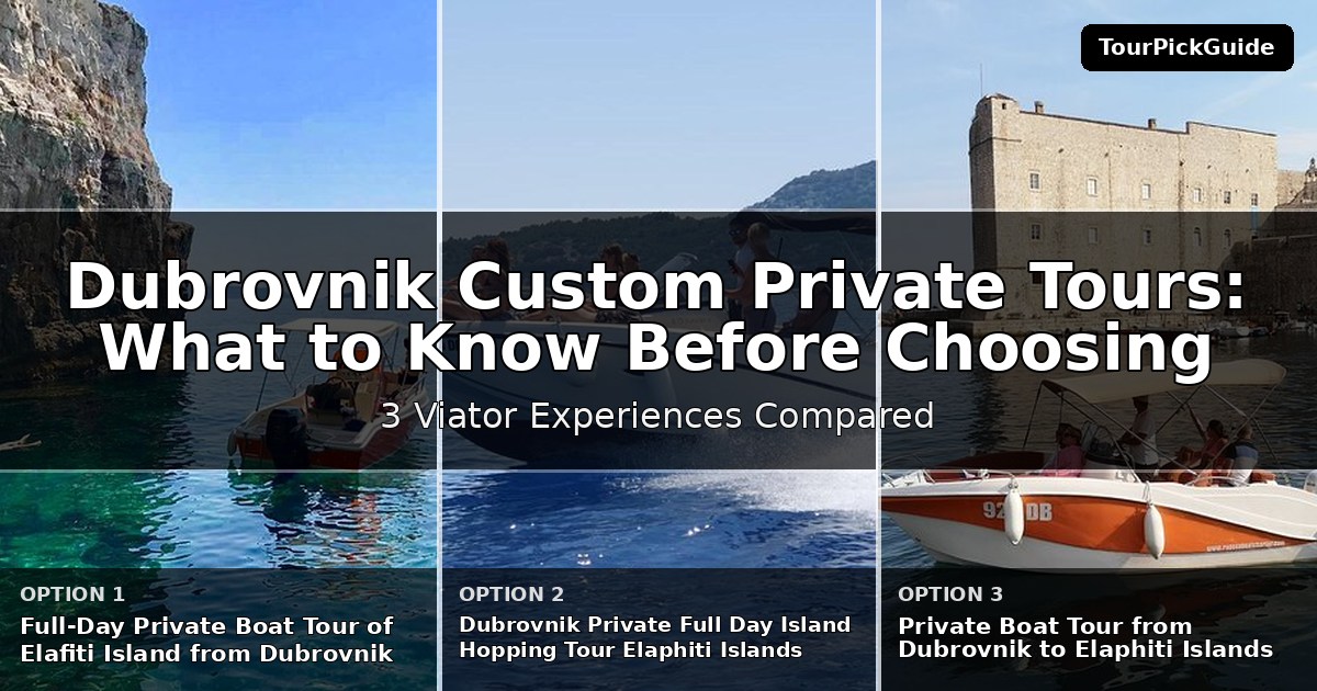 Dubrovnik custom private tours – three Viator experiences compared