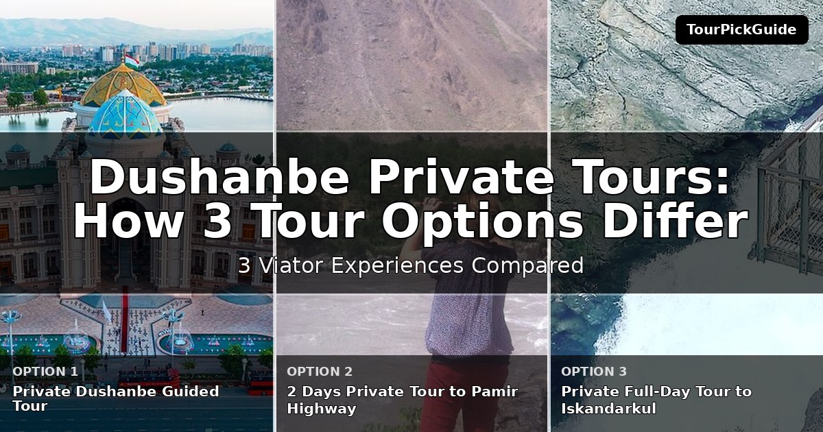 Dushanbe private tours – three Viator experiences compared