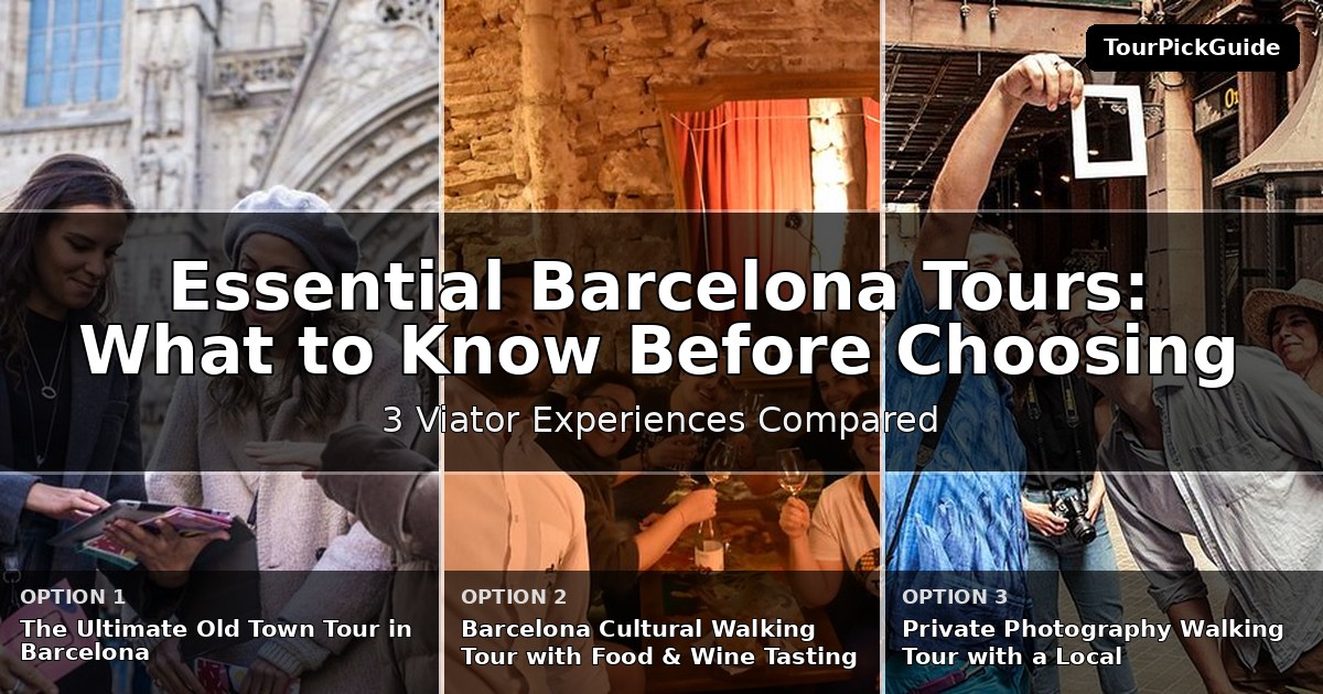 essential Barcelona tours – three Viator experiences compared