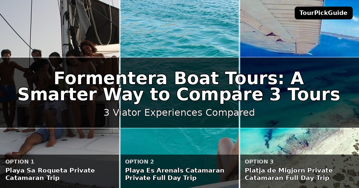 Formentera boat tours – three Viator experiences compared