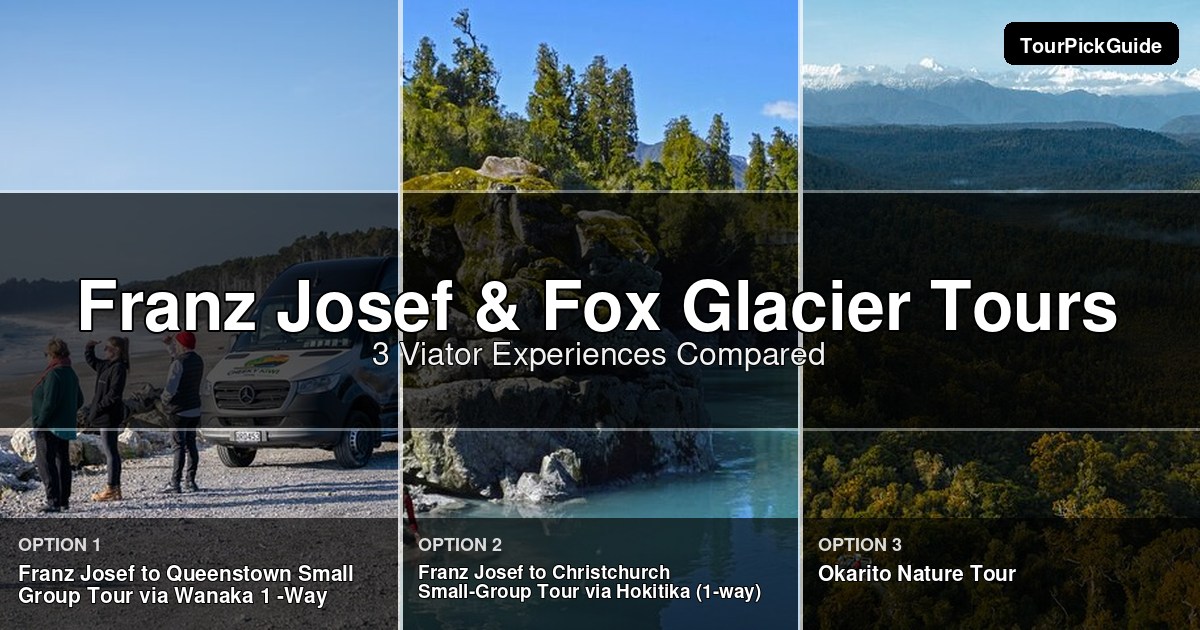 Franz Josef & Fox Glacier tours – three Viator experiences compared