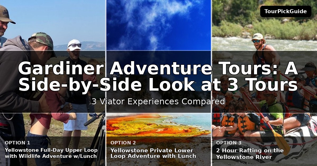 Gardiner adventure tours – three Viator experiences compared