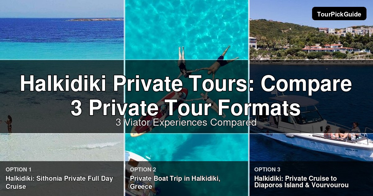 Halkidiki private tours – three Viator experiences compared