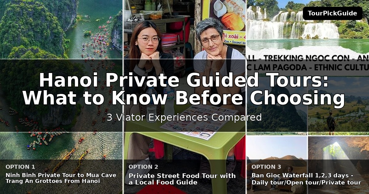 Hanoi private guided tours – three Viator experiences compared