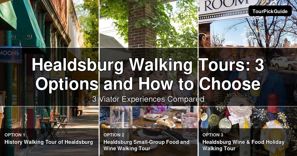 Healdsburg walking tours – three Viator experiences compared