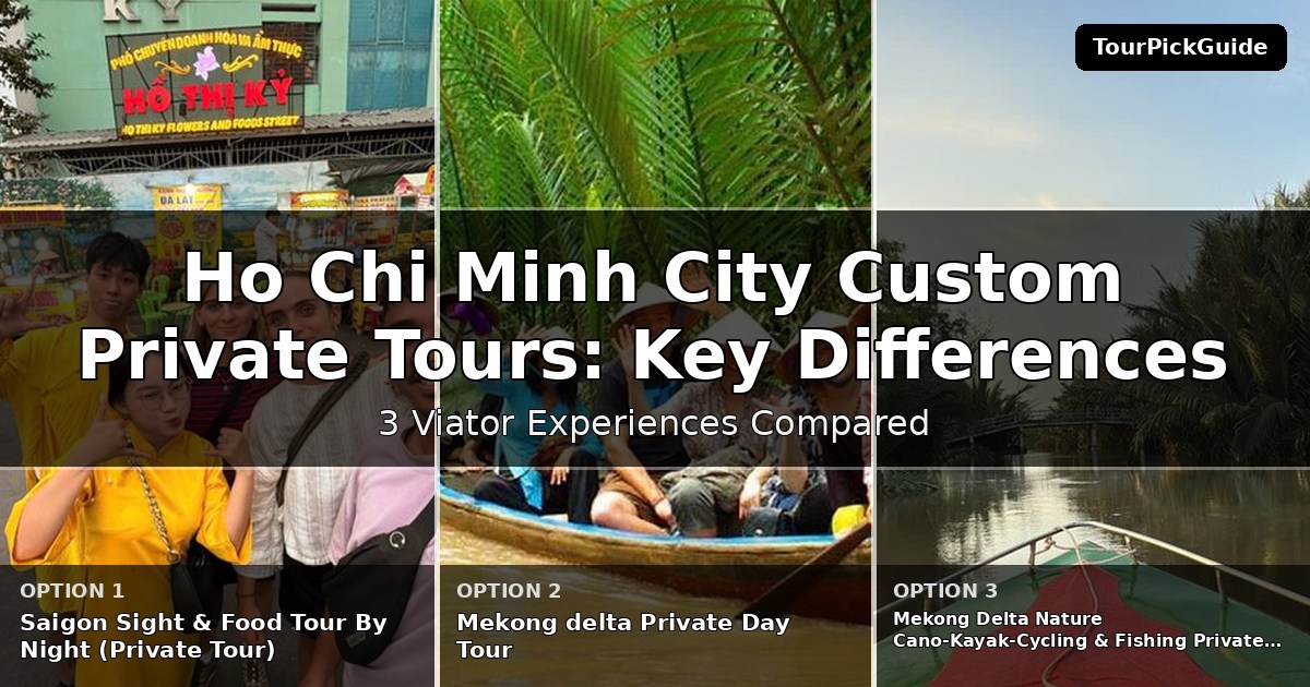 Ho Chi Minh City custom private tours – three Viator experiences compared