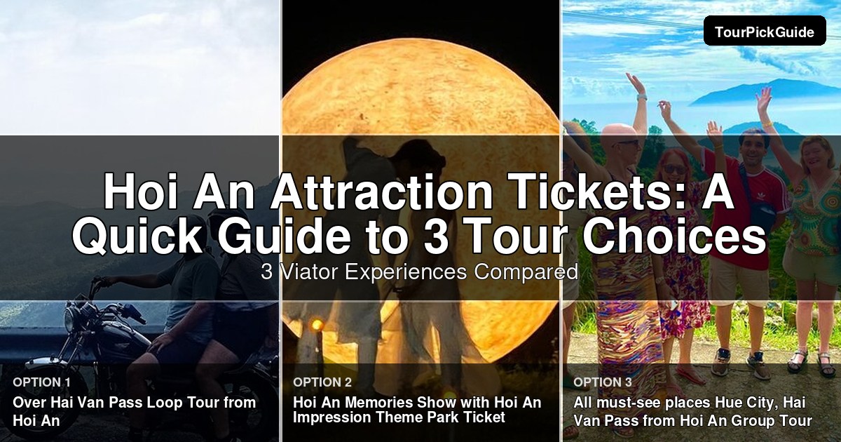 Hoi An attraction tickets – three Viator experiences compared