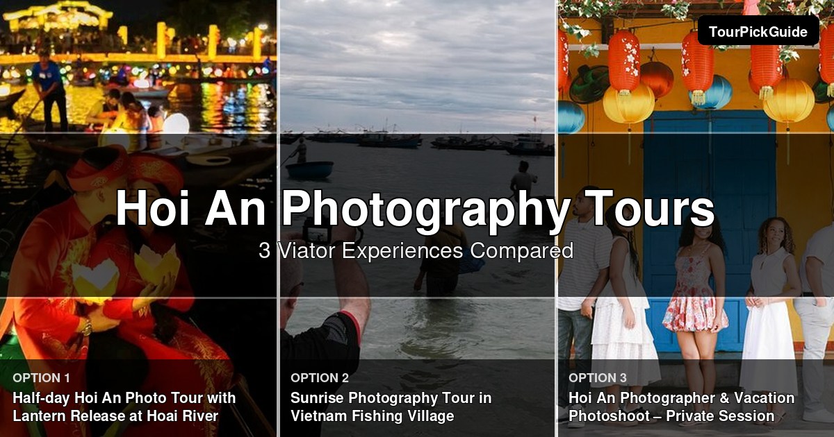 Hoi An photography tours – three Viator experiences compared
