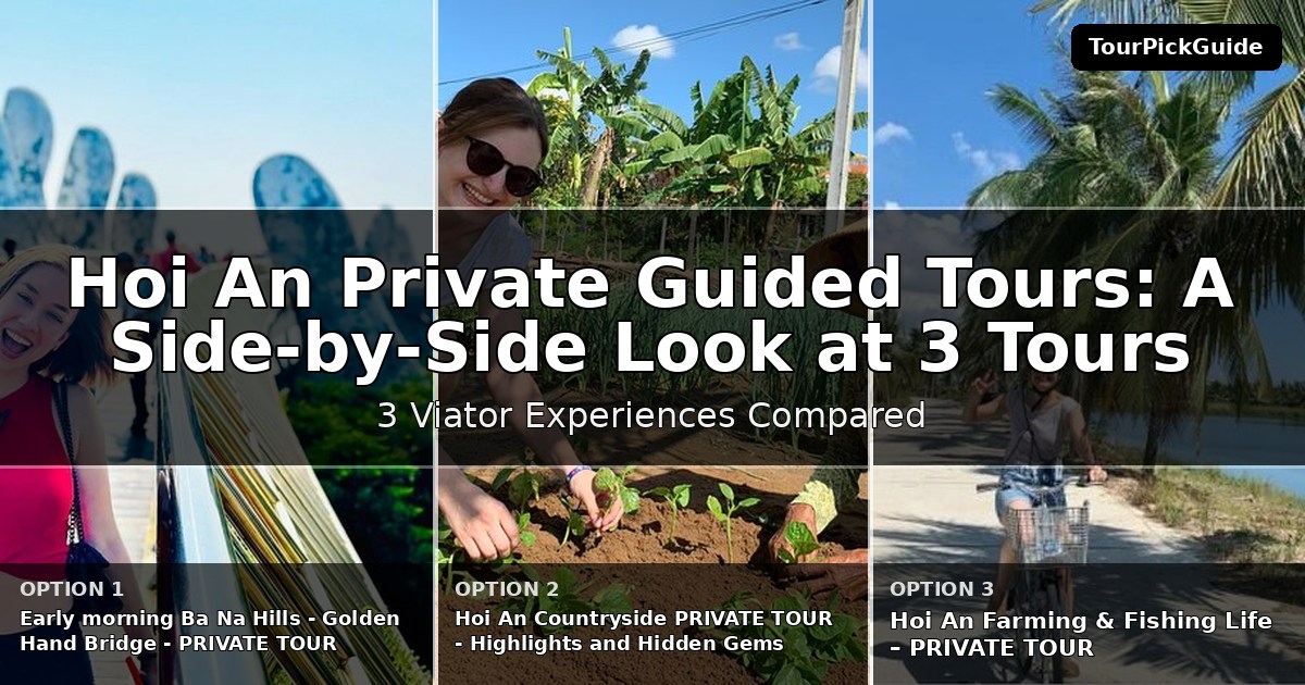 Hoi An private guided tours – three Viator experiences compared