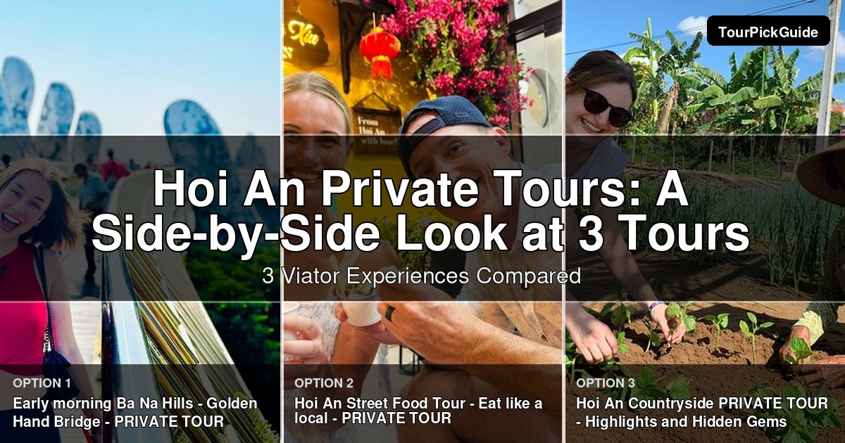 Hoi An private tours – three Viator experiences compared