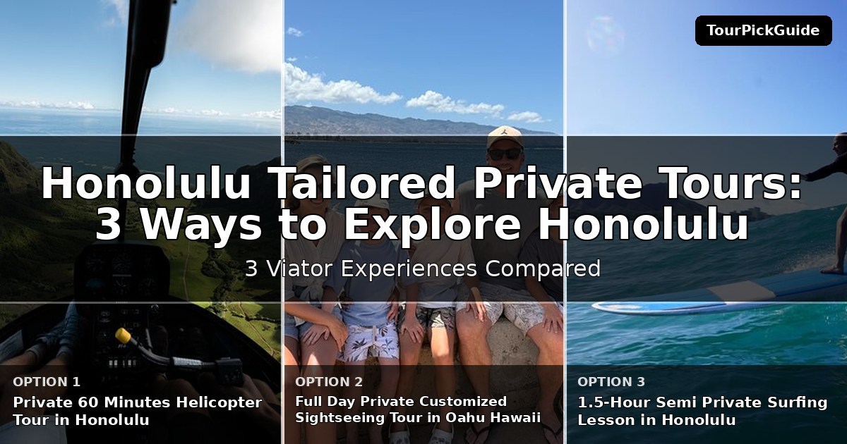 Honolulu tailored private tours – three Viator experiences compared